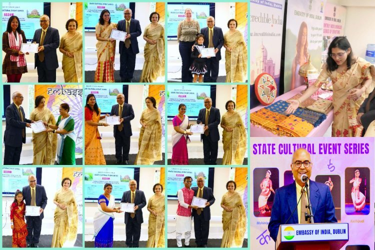 डबलिन स्थित भारतीय दूतावास ने असम को समर्पित पहला सांस्कृतिक कार्यक्रम किया आयोजित