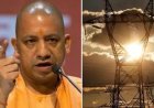 बिजली संकट का अंत! योगी सरकार प्रदेश को देगी 34,000 मेगावॉट बिजली
